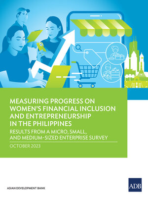 cover image of Measuring Progress on Women's Financial Inclusion and Entrepreneurship in the Philippines